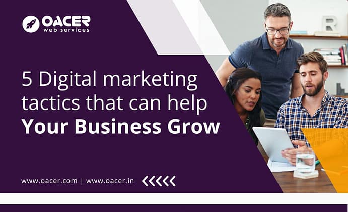 5 fascinating digital marketing tactics that can help your business grow